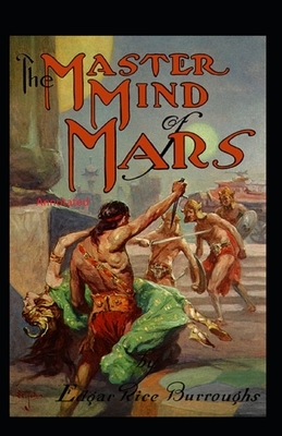 The Master Mind of Mars- By Edgar Rice(Annotated) by Edgar Rice Burroughs
