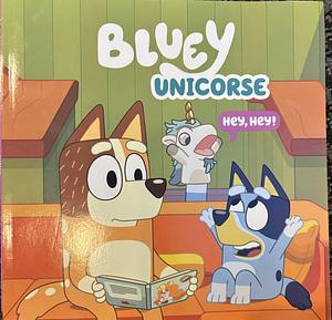 Bluey: Unicorse by Penguin Young Readers Licenses