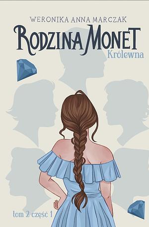 Rodzina Monet. Krolewna by Weronika Anna Marczak