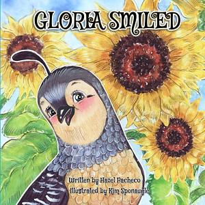 GLORIA SMILED: A Story About Disappointment, Resilience, and The Sorpresa! by Hazel Pacheco, Kim Sponaugle