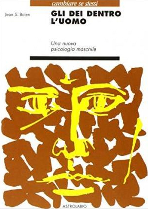 Gli dei dentro l'uomo. Una nuova psicologia dell'uomo by Jean Shinoda Bolen, Cristiana Carbone