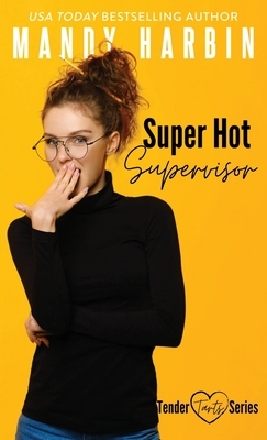 Super Hot Supervisor by Mandy Harbin