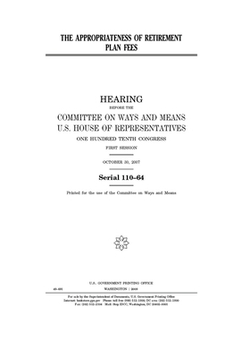 The appropriateness of retirement plan fees by Committee on Ways and Means (house), United States House of Representatives, United State Congress