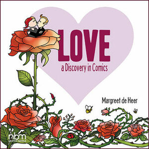 Love: A Discovery in Comics by Margreet de Heer