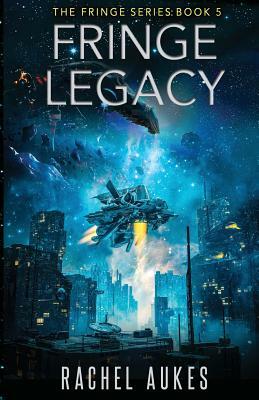 Fringe Legacy by Rachel Aukes