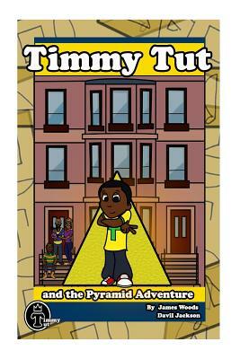 Timmy Tut and the Pyramid Adventure by James Woods, Davil Jackson