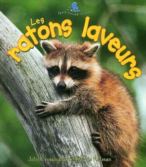 Les Ratons Laveurs by John Crossingham, Bobbie Kalman