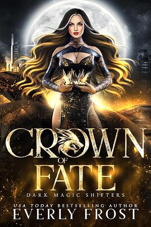 Crown of Fate by Everly Frost