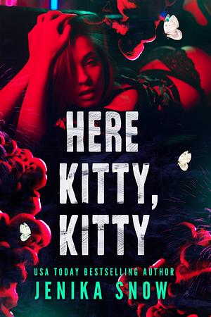 Here Kitty, Kitty by Jenika Snow