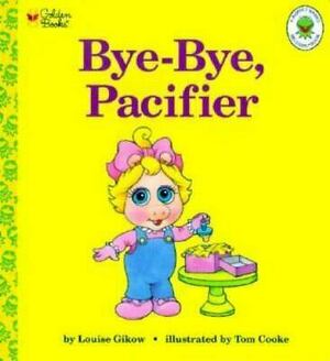 Bye Bye, Pacifier by Tom Cooke