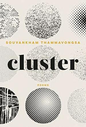 Cluster by Souvankham Thammavongsa