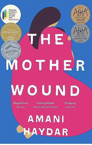 The Mother Wound by Amani Haydar