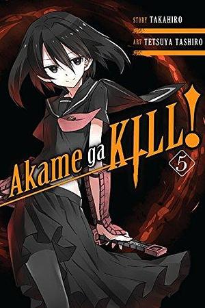 Akame ga KILL!, Vol. 05 by Tetsuya Tashiro, Takahiro