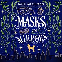 Masks and Mirrors by Kate Moseman