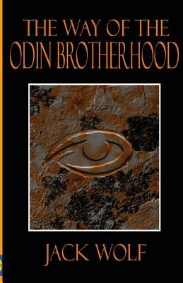 The Way of the Odin Brotherhood by Jack Wolf
