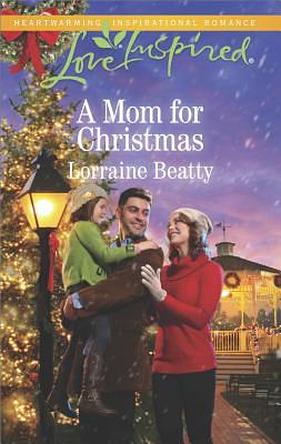 A Mom for Christmas by Lorraine Beatty