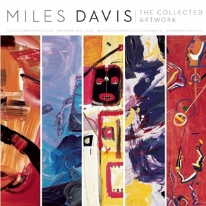 Miles Davis: The Collected Artwork by Scott Gutterman, Quincy Jones, Cheryl Davis, Erin Davis, Miles Davis