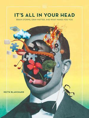 It's All in Your Head by Keith Blanchard