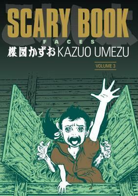 Scary Book, Vol. 3: Faces by Kazuo Umezu