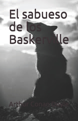 El sabueso de los Baskerville by Arthur Conan Doyle