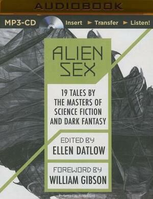 Alien Sex: 19 Tales by the Masters of Science Fiction and Dark Fantasy by Ellen Datlow