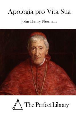 Apologia pro Vita Sua by John Henry Newman