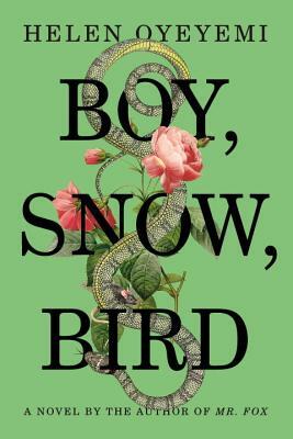 Boy, Snow, Bird by Helen Oyeyemi