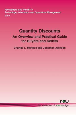 Quantity Discounts: An Overview and Practical Guide for Buyers and Sellers by Charles Munson, Jonathan Jackson
