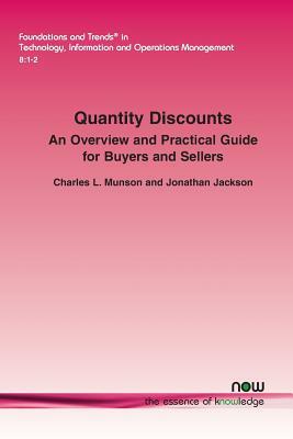 Quantity Discounts: An Overview and Practical Guide for Buyers and Sellers by Charles Munson, Jonathan Jackson