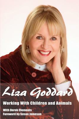 Working with Children and Animals by Liza Goddard, Derek Clements