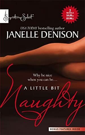 A Little Bit Naughty: Tempted\\Seduced by Janelle Denison