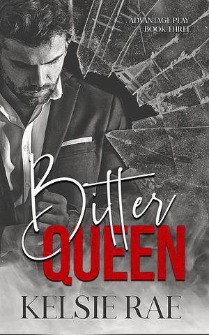Bitter Queen by Kelsie Rae