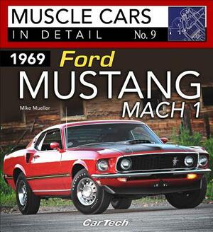 1969 Ford Mustang Mach 1: Muscle Cars in Detail No. 9 by Mike Mueller