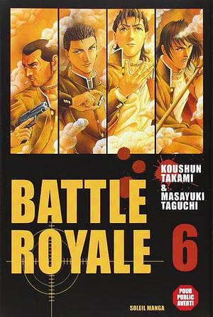 Battle Royale, Tome 6 by Masayuki Taguchi, Koushun Takami