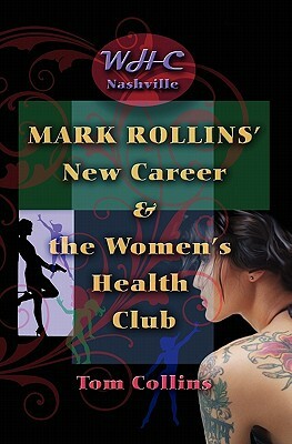 Mark Rollins' New Career and the Women's Health Club by Tom Collins