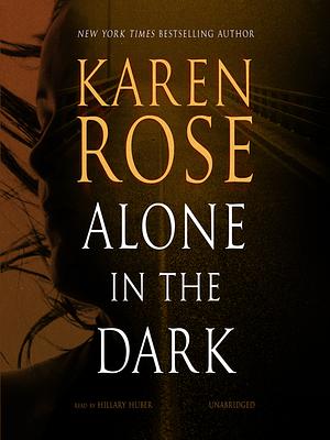 Alone in the Dark by Karen Rose