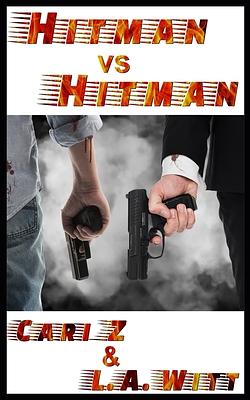 Hitman vs Hitman by Cari Z, L.A. Witt