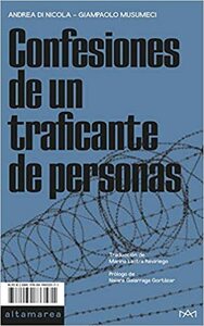 Confesiones de un traficante de personas by Naiara Galarraga Gortázar, Giampaolo Musumeci, Andrea Di Nicola