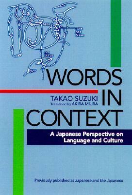 Words in Context: A Japanese Perspective on Language and Culture by Akira Miura, Takao Suzuki