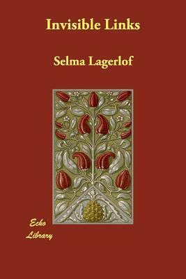 Osynliga Länkar by Selma Lagerlöf