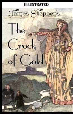 The Crock of Gold Illustrated by James Stephens