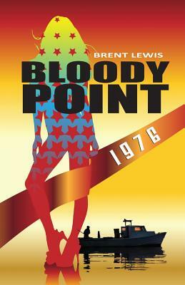 Bloody Point 1976 by Brent Lewis