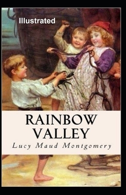 Rainbow Valley Illustrated by L.M. Montgomery