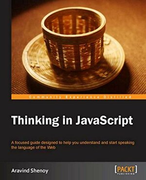 Thinking in JavaScript by Aravind Shenoy