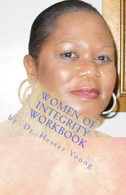 Women of Integrity Workbook by Hester Young