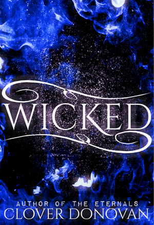 Wicked by Clover Donovan