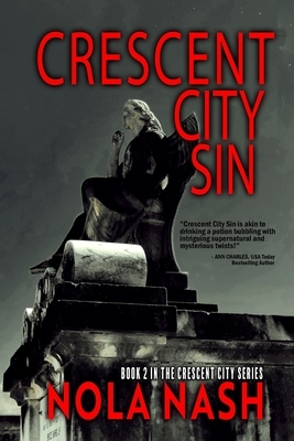 Crescent City Sin: Crescent City Series Book 2 by Nola Nash