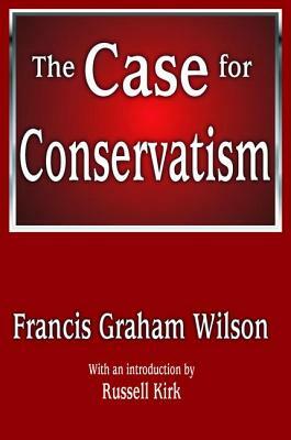 The Case for Conservatism by Francis Wilson