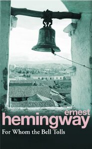 For Whom the Bell Tolls by Ernest Hemingway