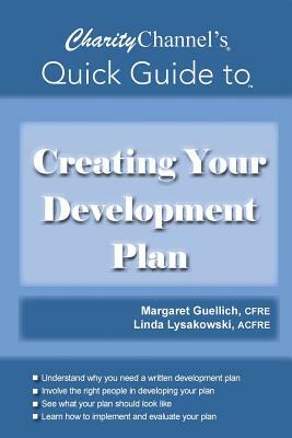 CharityChannel's Quick Guide to Creating Your Development Plan by Margaret Guellich, Linda Lysakowski